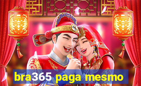 bra365 paga mesmo